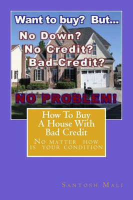How To Buy A House With Bad Credit: Preparing For Getting Second Loan...