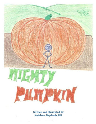 Mighty Pumpkin: Mighty Pumpkin And Farmer