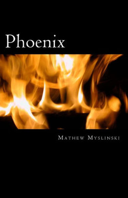 Phoenix: A Collection Of Poems And Writings