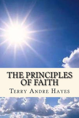 The Principles Of Faith: The Principles Of Faith