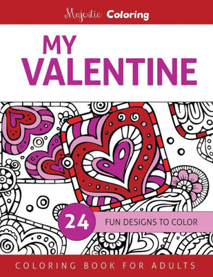 My Valentine: Coloring Book For Adults
