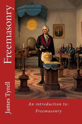 Freemasonry: An Introduction To: Freemasonry