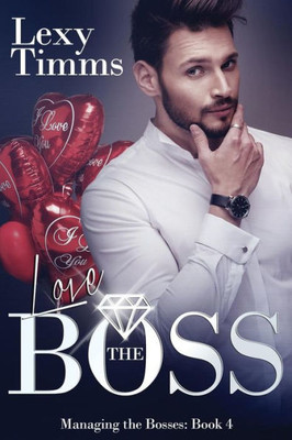 Love The Boss: Billionaire Romance Series (Managing The Bosses)