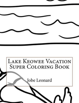 Lake Keowee Vacation Super Coloring Book