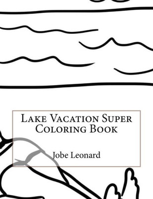 Lake Vacation Super Coloring Book