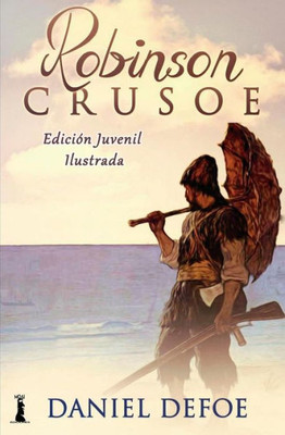 Robinson Crusoe: Edición Juvenil Ilustrada (Spanish Edition)