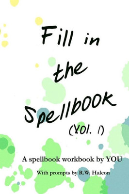 Fill In The Spellbook: A Spellbook Workbook By You