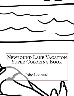 Newfound Lake Vacation Super Coloring Book