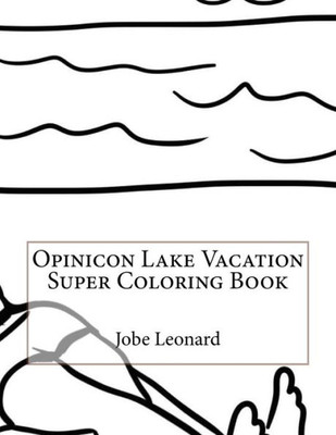 Opinicon Lake Vacation Super Coloring Book