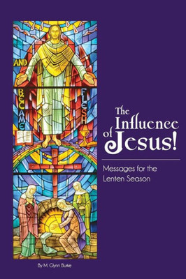 The Influence Of Jesus! (Lenten Series)