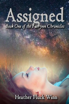 Assigned: The Story Of The New Faerynn (The Faerynn Chronicles)