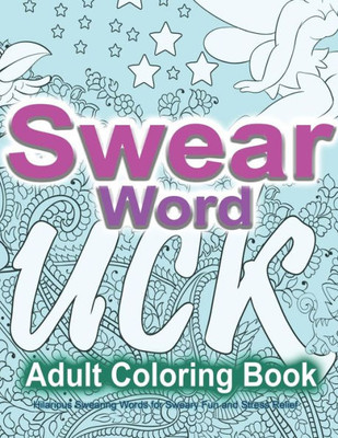 Swear Word Adult Coloring Book: Hilarious Swearing Words For Sweary Fun And Stress Relief: 30 Swearword Designs Mega Bundle...