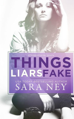 Things Liars Fake (#Threelittlelies)