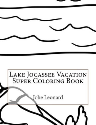 Lake Jocassee Vacation Super Coloring Book