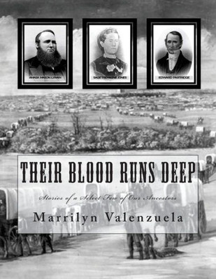 Their Blood Runs Deep: Stories Of A Select Few Of Our Ancestors