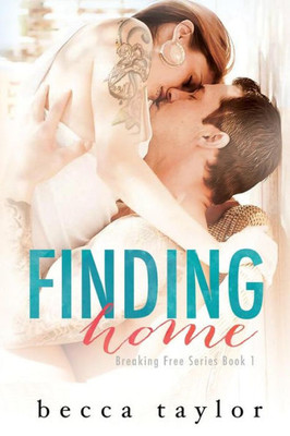 Finding Home (Breaking Free Series)