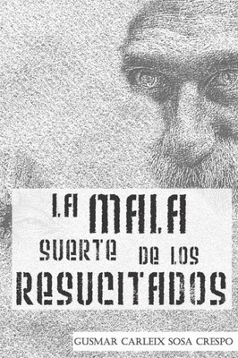 La Mala Suerte De Los Resucitados (Spanish Edition)