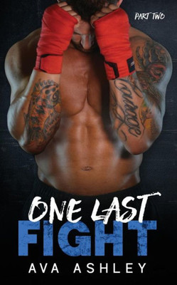 One Last Fight - Part Two (The One Last Fight Series Book 2)
