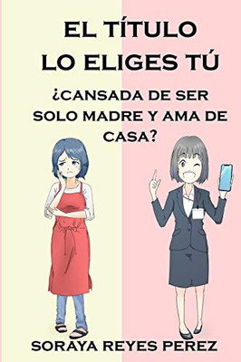 El título lo eliges tú (Spanish Edition)