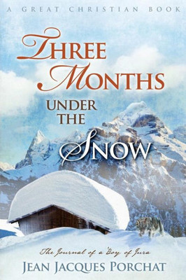 Three Months Under The Snow