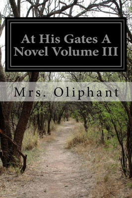 At His Gates A Novel Volume Iii