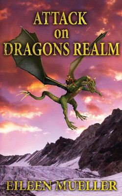 Attack On Dragons Realm: A Dragons Realm Novel