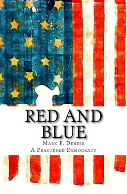 Red And Blue: A Fractured Democracy