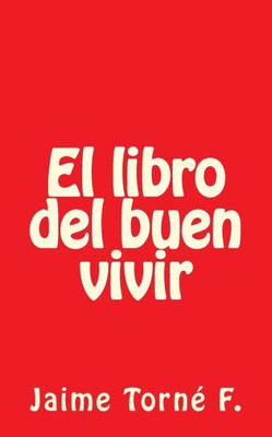 El Libro Del Buen Vivir (Spanish Edition)
