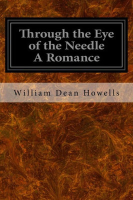 Through The Eye Of The Needle A Romance