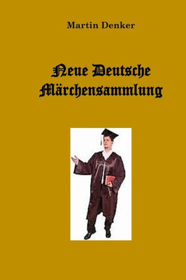 Neue Deutsche Märchensammlung (German Edition)