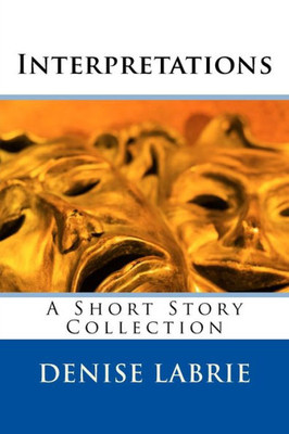 Interpretations: A Short Story Collection