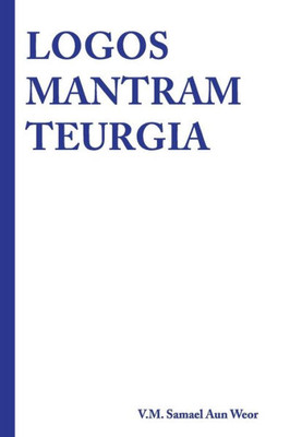 Logos Mantram Teurgia (Spanish Edition)