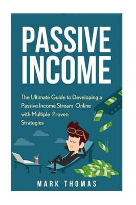 Passive Income: The Proven 10 Methods To Make Over 10K A Month In 90 Days (Top Income Streams, Passive Income, Financial Freedom, Earn Extra Income, Make Money Online)
