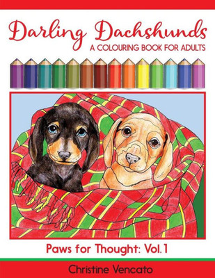 Darling Dachshunds: A Doxie Dog Colouring Book For Adults (Paws For Thought)
