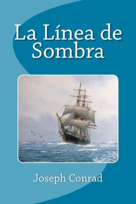 La Línea De Sombra (Spanish Edition)