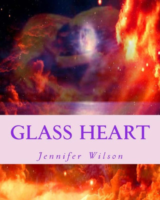 Glass Heart: The Heart Of A Poet