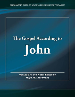The Gospel According To John (The Oratory Guide To Reading The Greek New Testament)