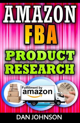 Amazon Fba: Product Research: How To Search Profitable Products To Sell On Amazon: Best Amazon Selling Secrets Revealed: The Amazon Fba Selling Guide