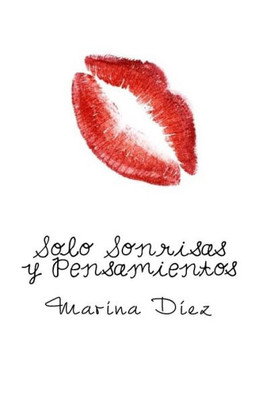 Solo Sonrisas Y Pensamientos (Spanish Edition)