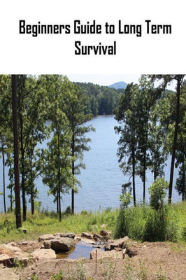 Beginners Guide To Long Term Survival: Beginners Guide To Long Term Survival: Survival Mindset/Inventory Checklist (Beginners Guide To Survival)