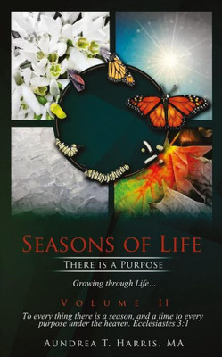 Seasons Of Life: There Is A Purpose