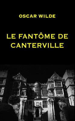 Le Fantôme De Canterville (French Edition)