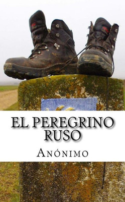 El Peregrino Ruso (Spanish Edition)