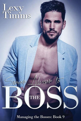 Senior Advisor To The Boss: Billionaire Romance (Managing The Bosses)