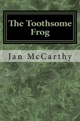 The Toothsome Frog: A Fairytale