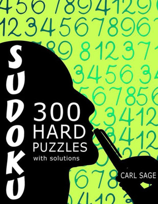 Sudoku 300 Hard Puzzles With Solutions. (Sudoku Sage)