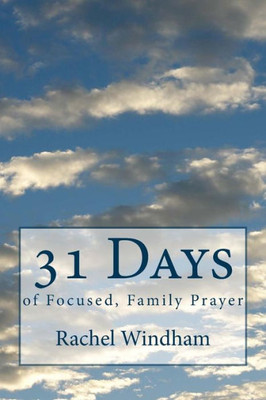 31 Days Of Focused, Family Prayer
