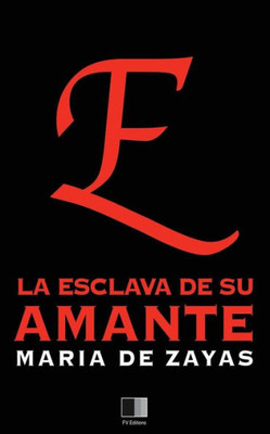La Esclava De Su Amante (Spanish Edition)