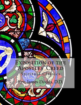 Exposition Of The Apostles' Creed: Spiritual Classics