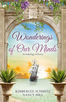 Wonderings Of Our Minds: An Anthology Of Poetry